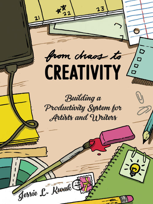 Title details for From Chaos to Creativity by Jessie L. Kwak - Available